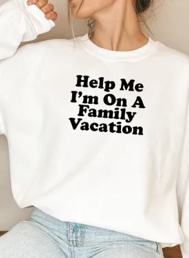 Help Me Im On A Sweat Shirt