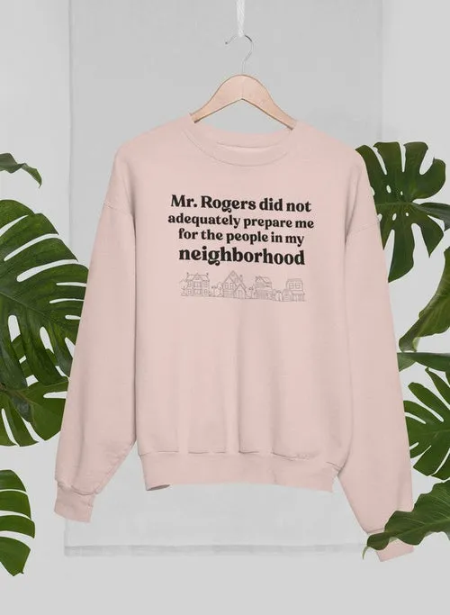 My Neighbors Sweat Shirt
